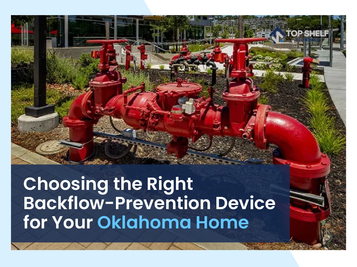 Choosing the Right Backflow-Prevention Device for Your Oklahoma Home Choosing the Right Backflow-Prevention Device for Your Oklahoma Home
