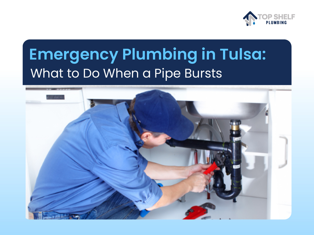 Emergency Plumbing in Tulsa: What to Do When a Pipe Bursts