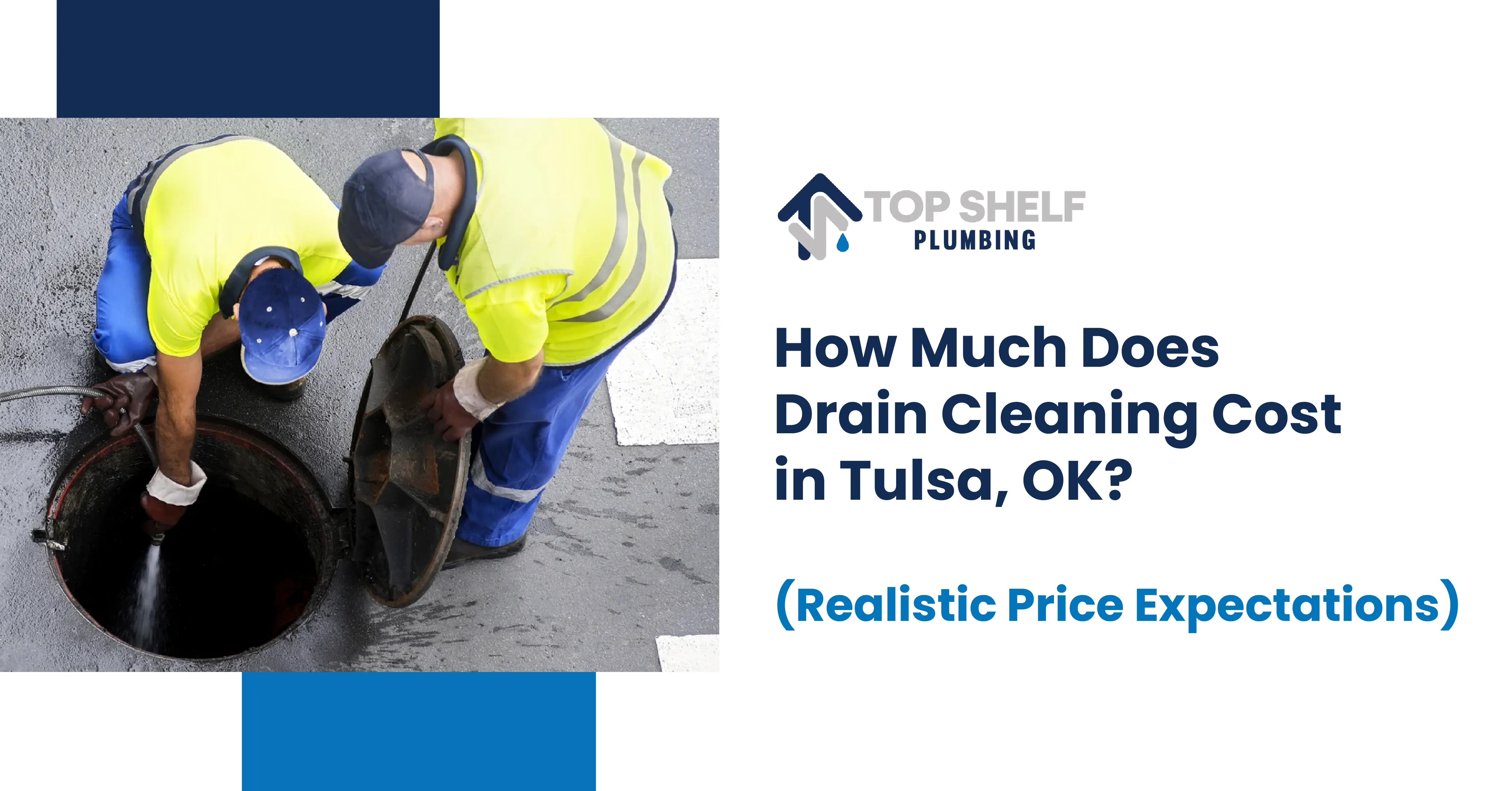 How Much Does Drain Cleaning Cost in Tulsa, OK? (Realistic Price Expectations)