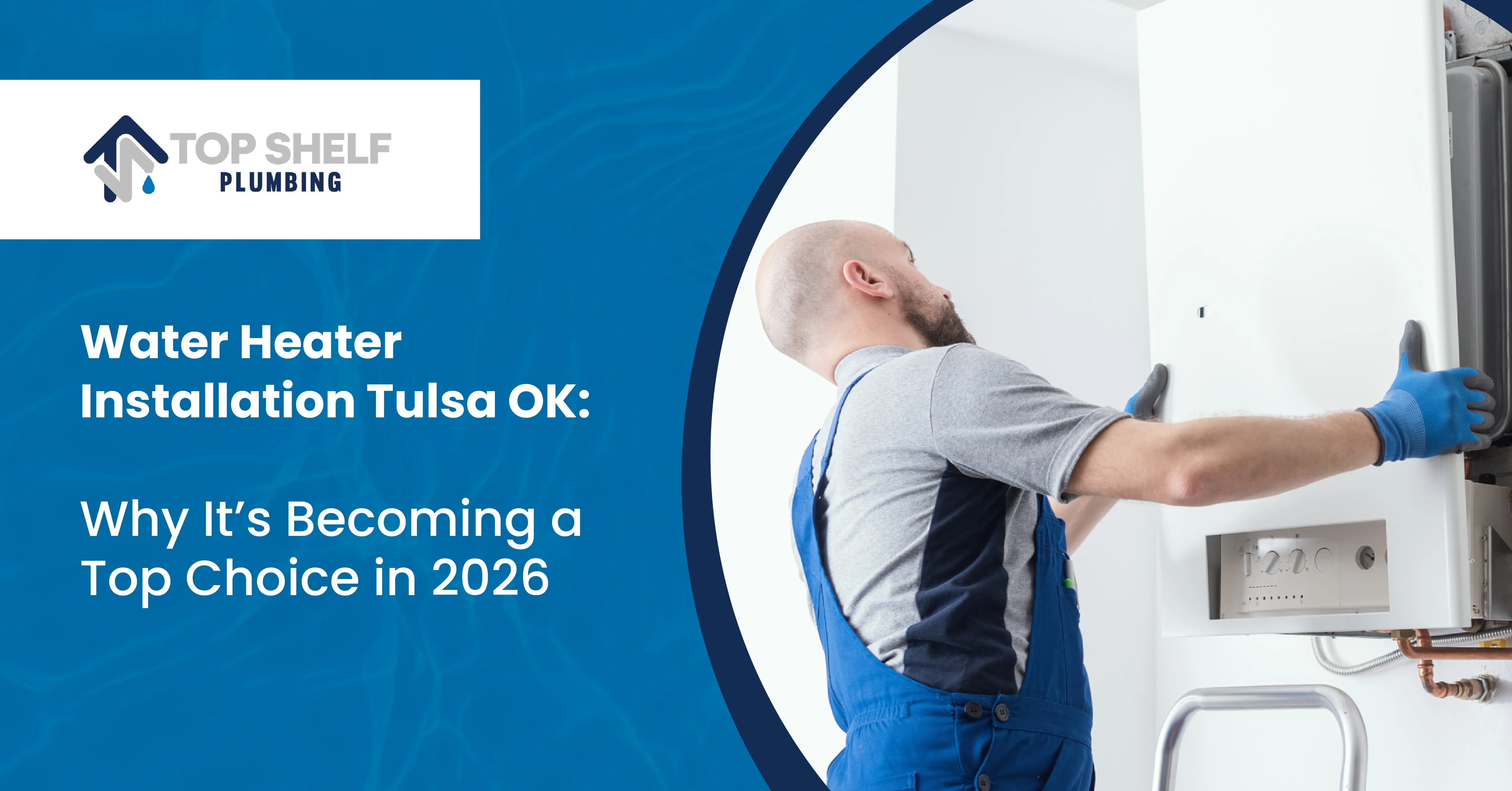 Water Heater Installation Tulsa OK: What to Expect on Install Day