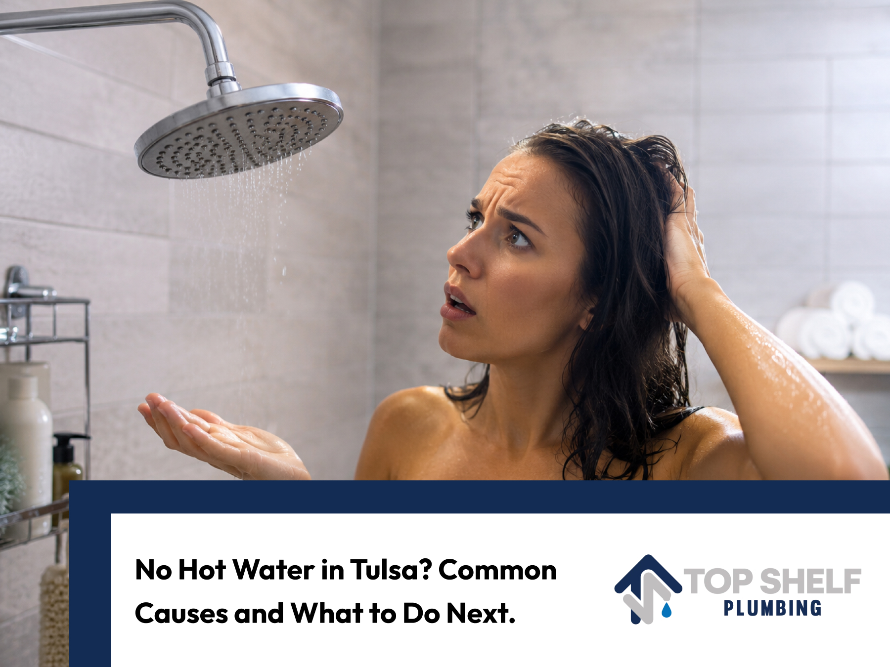 No Hot Water in Tulsa? Common Causes and What to Do Next