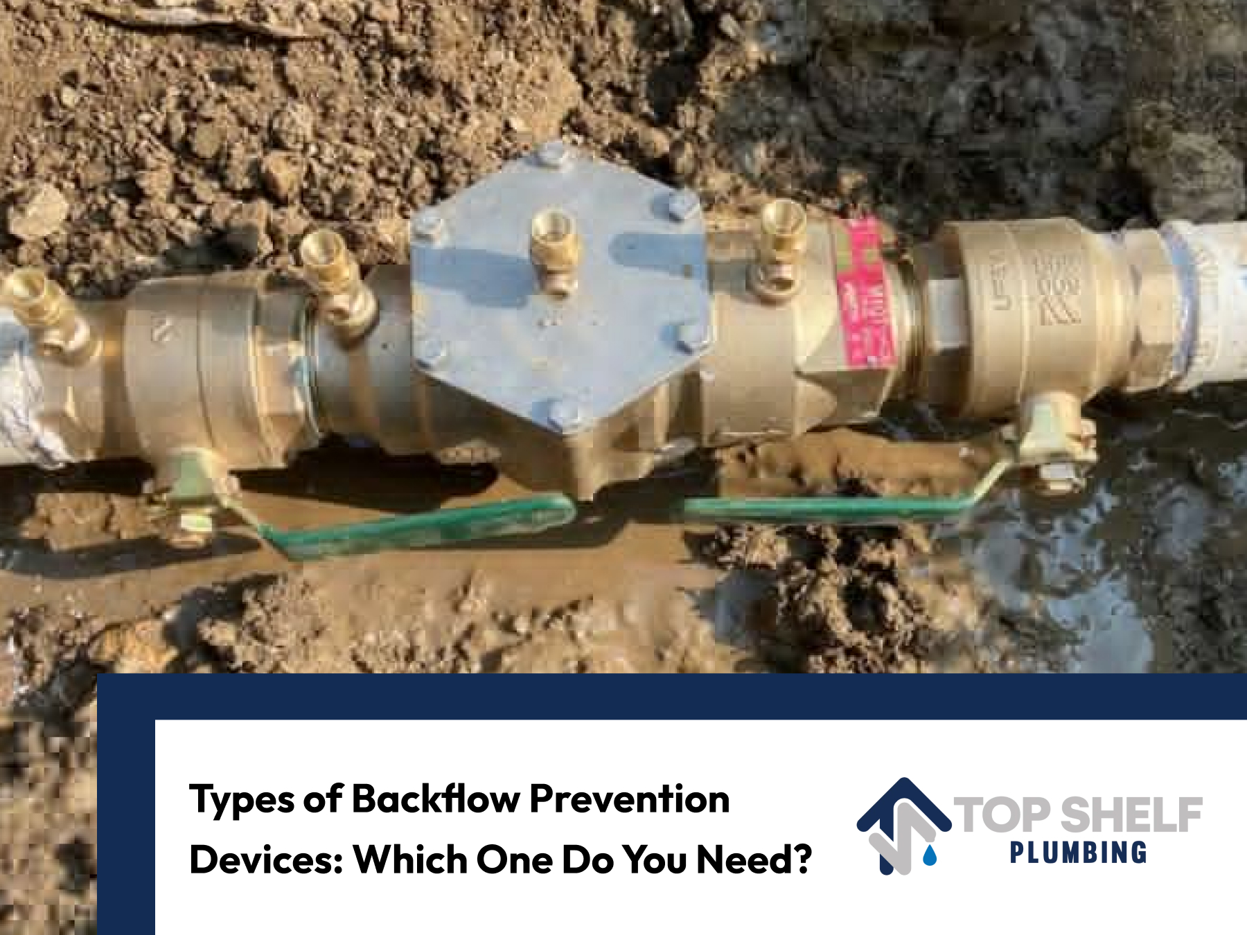 Types of Backflow Prevention Devices: Which One Do You Need?