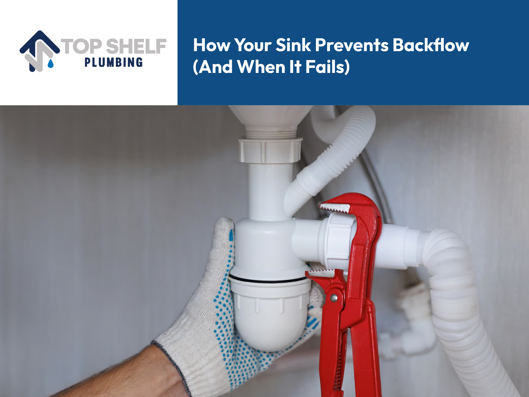 How Your Sink Prevents Backflow (And When It Fails)